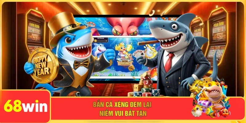 Bắn cá xèng đem lại niềm vui bất tận