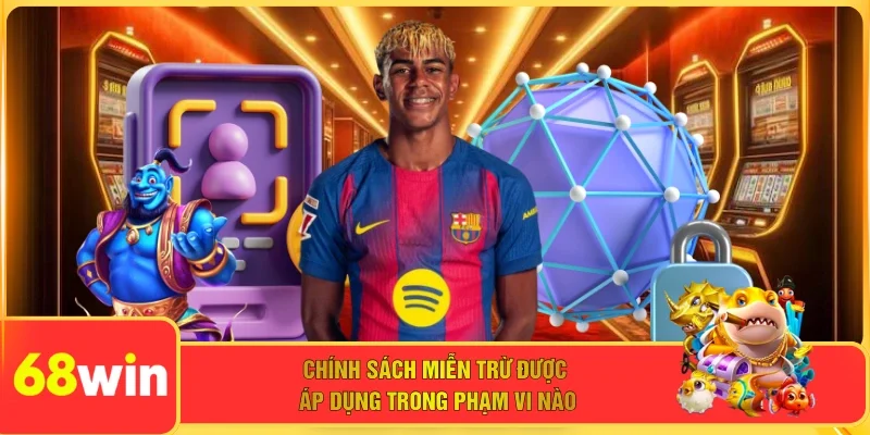 Chính sách miễn trừ được áp dụng trong phạm vi nào