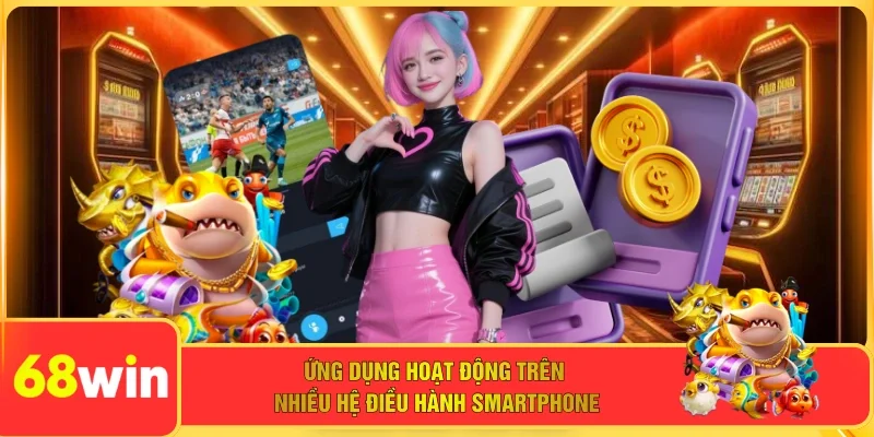 Ứng dụng hoạt động trên nhiều hệ điều hành smartphone