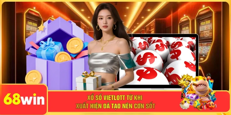 Xổ số Vietlott từ khi xuất hiện đã tạo nên cơn sốt